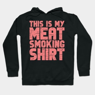 This Is My Meat Smoking Shirt Hoodie